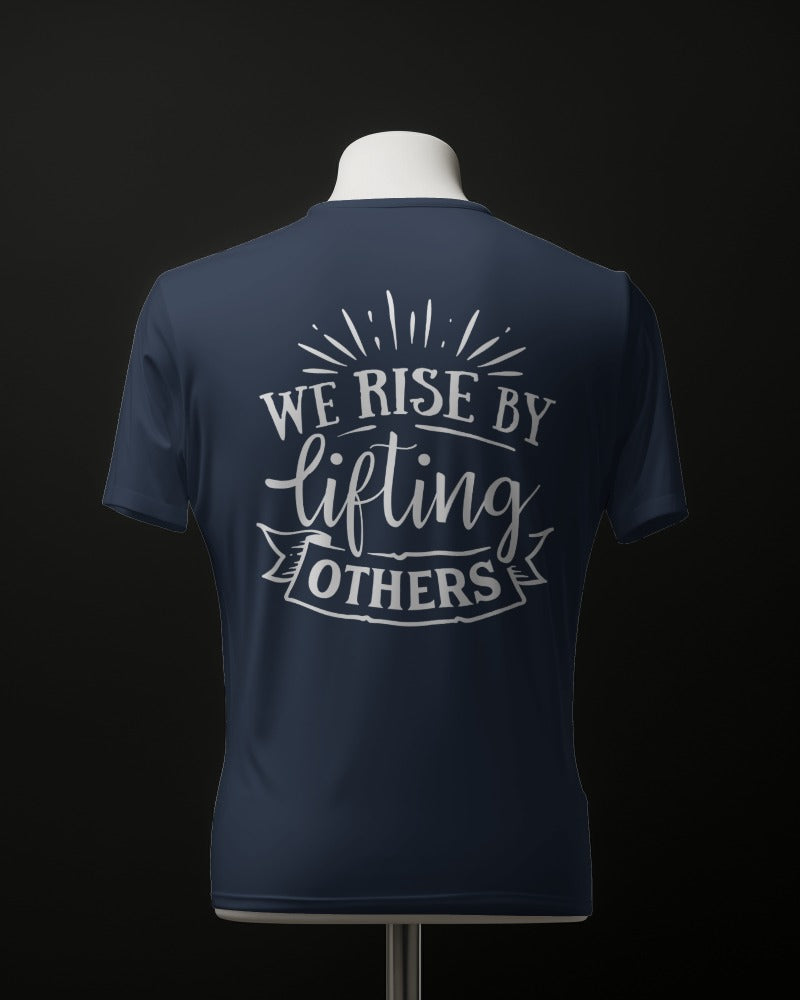 Front & Back Series- We Rise by Lifting Others - Men